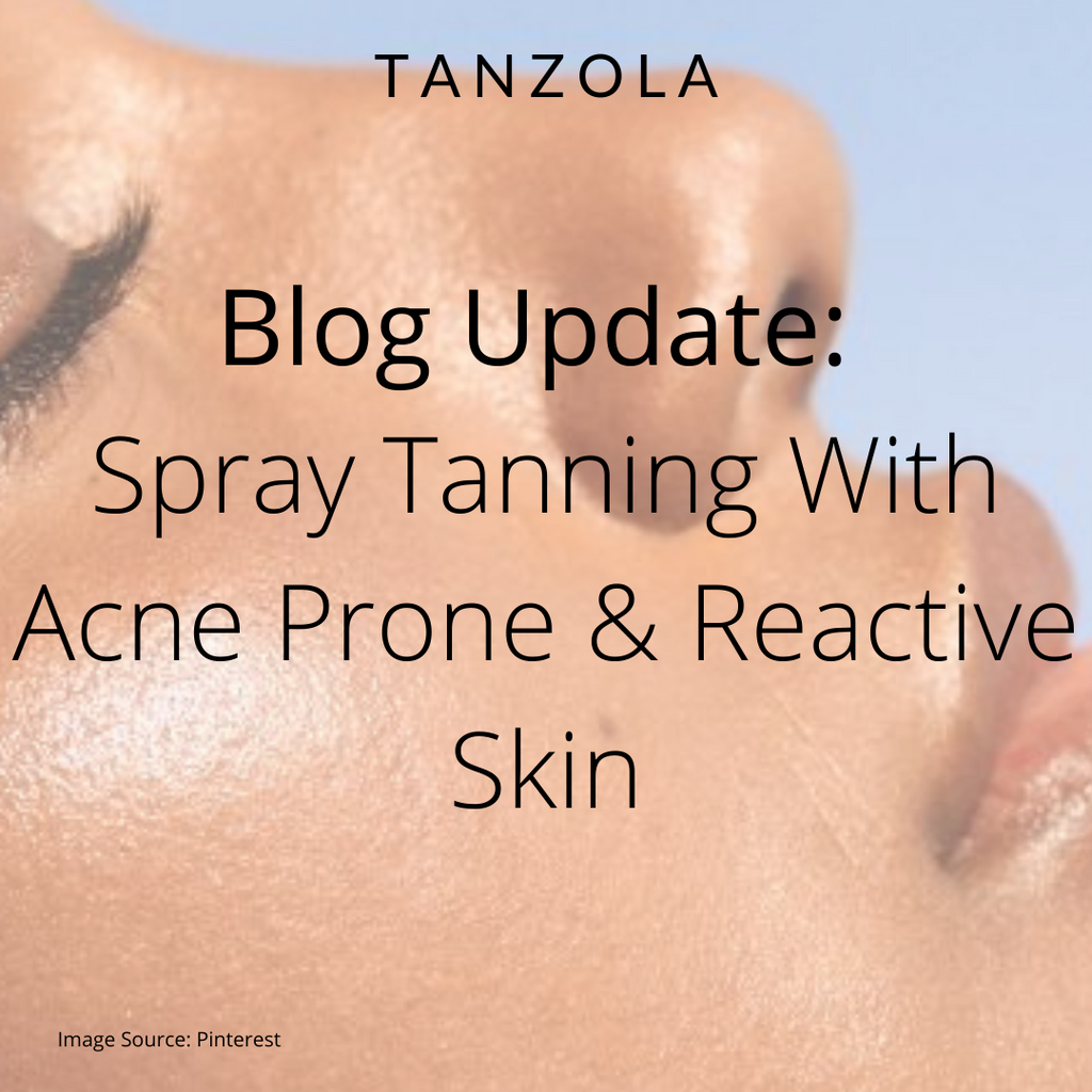 Spray Tanning With Acne Prone and Reactive Skin